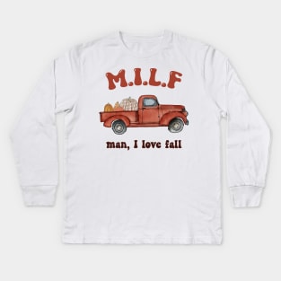 MILF Man I Love Fall Woman Autumn Seasons Lover Kids Long Sleeve T-Shirt